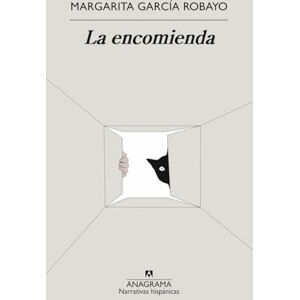 Garcia Robayo, Margarita Encomienda, La: 699 (Narrativas hispánicas) Garcia Robayo, Margarita Encomienda, La: 699 (Narrativas hispánicas)