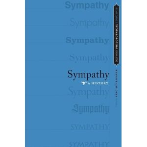 Sympathy: A History (OXFORD PHILOSOPHICAL CONCEPTS) Sympathy: A History (OXFORD PHILOSOPHICAL CONCEPTS)