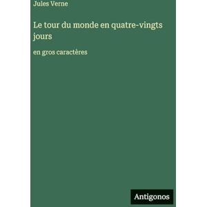 Verne, Jules Le tour du monde en quatre-vingts jours: en gros caractères Verne, Jules Le tour du monde en quatre-vingts jours: en gros caractères