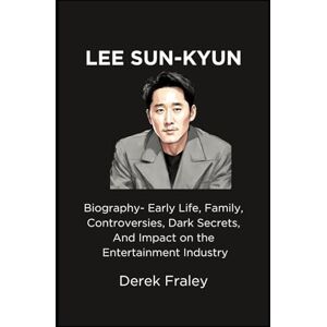 Fraley, Derek Lee Sun-Kyun: Biography- Early Life, Family, Controversies, Dark Secrets, Mental Health and Impact on the Entertainment Industry Fraley, Derek Lee Sun-Kyun: Biography- Early Life, Family, Controversies, Dark Secrets, Mental Health and Impact on the Entertainment Industry