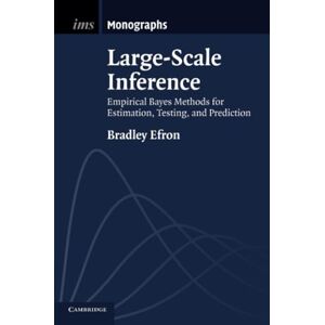 Efron, Bradley Large-Scale Inference: Empirical Bayes Methods for Estimation, Testing, and Prediction: 1 (Institute of Mathematical Statistics Monographs, Series Number 1) Efron, Bradley Large-Scale Inference: Empirical Bayes Methods for Estimation, Testing, and Prediction: 1 (Institute of Mathematical Statistics Monographs, Series Number 1)