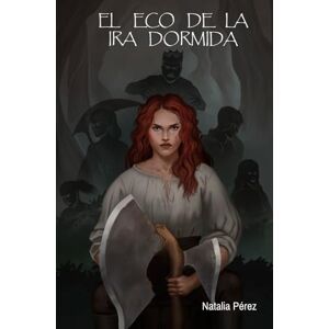 Pérez, Natalia El eco de la ira dormida Pérez, Natalia El eco de la ira dormida