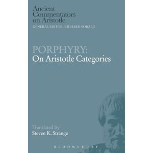 Strange, S. Porphyry: On Aristotle Categories (Ancient Commentators on Aristotle) Strange, S. Porphyry: On Aristotle Categories (Ancient Commentators on Aristotle)