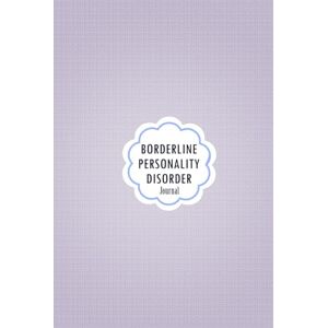 Press, BPD.Awareness Borderline Personality Disorder Journal: Hardcover Journal workbook for Borderline Personality Disorder BPD Management with Symptom Tracker, Medications Log and all Health Activities. Press, BPD.Awareness Borderline Personality Disorder Journal: Hardcover Journal workbook for Borderline Personality Disorder BPD Management with Symptom Tracker, Medications Log and all Health Activities.