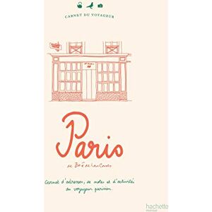 Carnet du voyageur : Paris: Carnet d'adresses, de notes et d'activités du voyageur parisien Carnet du voyageur : Paris: Carnet d'adresses, de notes et d'activités du voyageur parisien