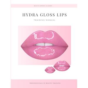 Allen, Kendra Hydra Gloss Lips Training Manual Allen, Kendra Hydra Gloss Lips Training Manual