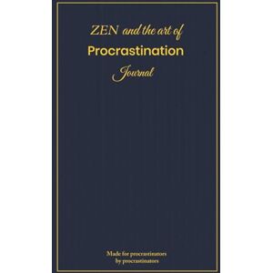 Craig, Doug ZEN and the Art of Procrastination Journal: Great Secret Santa gift, joke, gag gift for staff, boss, coworkers, friends family 270 lined page notebook Craig, Doug ZEN and the Art of Procrastination Journal: Great Secret Santa gift, joke, gag gift for staff, boss, coworkers, friends family 270 lined page notebook