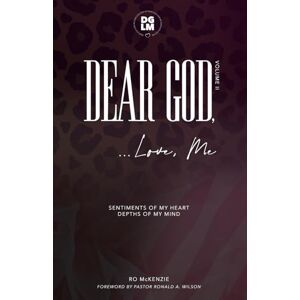 McKenzie, Ro Dear God, Love, Me... Vol. II: Sentiments of My Heart, Depths of My Mind (Dear God, Love, Me The Series) McKenzie, Ro Dear God, Love, Me... Vol. II: Sentiments of My Heart, Depths of My Mind (Dear God, Love, Me The Series)