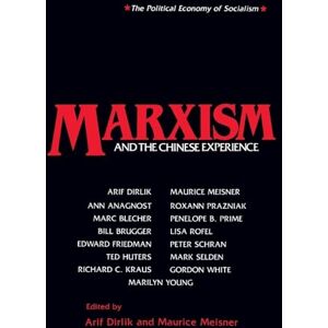 Dirlik, Arif Marxism and the Chinese Experience: Issues in Contemporary Chinese Socialism (Studies on Contemporary China (M.E. Sharpe Paperback)) Dirlik, Arif Marxism and the Chinese Experience: Issues in Contemporary Chinese Socialism (Studies on Contemporary China (M.E. Sharpe Paperback))