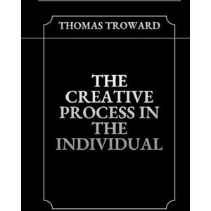 Troward, Thomas The Creative Process in the Individual Troward, Thomas The Creative Process in the Individual