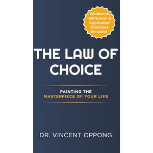 Vincent THE LAW OF CHOICE: PAINTING THE MASTERPIEE OF YOUR LIFE Vincent THE LAW OF CHOICE: PAINTING THE MASTERPIEE OF YOUR LIFE