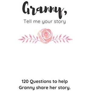 Press Journals, Moonlit Madness Granny, Tell Me Your Story: A Guided Journal to Help Granny Share Her Story: Great Gift Idea! Press Journals, Moonlit Madness Granny, Tell Me Your Story: A Guided Journal to Help Granny Share Her Story: Great Gift Idea!