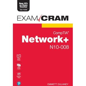 Dulaney, Emmett CompTIA Network+ N10-008 Exam Cram Dulaney, Emmett CompTIA Network+ N10-008 Exam Cram