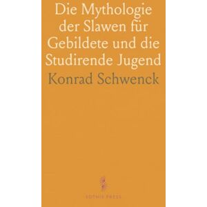 Konrad, Schwenck Die Mythologie der Slawen für Gebildete und die Studirende Jugend Konrad, Schwenck Die Mythologie der Slawen für Gebildete und die Studirende Jugend