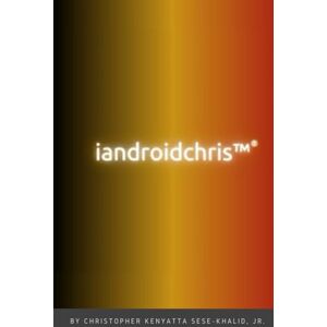 Sese-Khalid Jr., Christopher Kenyatta 5 Wealthy Research Topics and Changes for the Future: iandroidchris, Inc. By Christopher Kenyatta Sese-Khalid Jr. The iandroidchris Company! (The ... Jr., iandroidchris, Inc., and more) Sese-Khalid Jr., Christopher Kenyatta 5 Wealthy Research Topics and Changes for the Future: iandroidchris, Inc. By Christopher Kenyatta Sese-Khalid Jr. The iandroidchris Company! (The ... Jr., iandroidchris, Inc., and more)