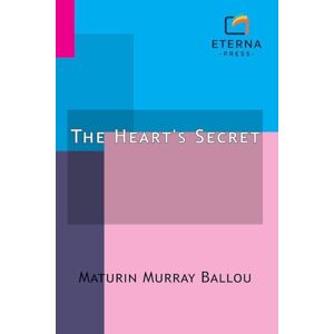 Ballou, Maturin Murray The Heart's Secret: Or, the Fortunes of a Soldier Ballou, Maturin Murray The Heart's Secret: Or, the Fortunes of a Soldier