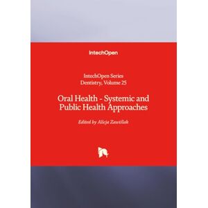 Oral Health Systemic and Public Health Approaches (Dentistry) Oral Health Systemic and Public Health Approaches (Dentistry)