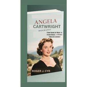 J.CYR, ROGER ANGELA CARTWRIGHT BIOGRAPHY: From Sound of Music to Studio Magic – A Star's Timeless Journey J.CYR, ROGER ANGELA CARTWRIGHT BIOGRAPHY: From Sound of Music to Studio Magic – A Star's Timeless Journey