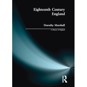Marshall Eighteenth Century England (A History of England) Marshall Eighteenth Century England (A History of England)