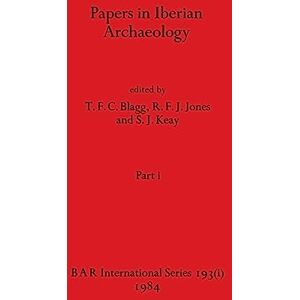 Philosophy Papers in Iberian Archaeology, Part i: 193 (BAR International) Philosophy Papers in Iberian Archaeology, Part i: 193 (BAR International)