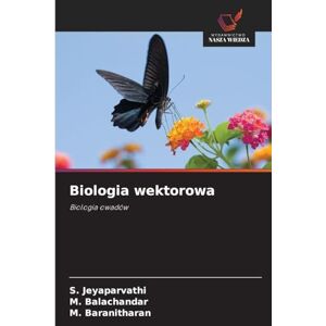 Jeyaparvathi, S Biologia wektorowa: Biologia owadów Jeyaparvathi, S Biologia wektorowa: Biologia owadów