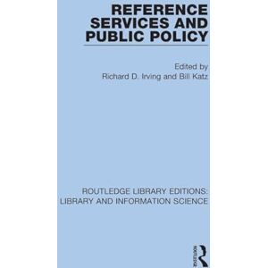 Reference Services and Public Policy (Routledge Library Editions: Library and Information Science) Reference Services and Public Policy (Routledge Library Editions: Library and Information Science)