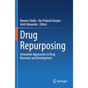 Drug Repurposing: Innovative Approaches to Drug Discovery and Development Drug Repurposing: Innovative Approaches to Drug Discovery and Development