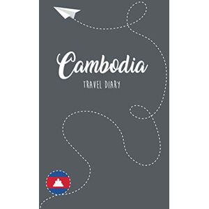 Notebooks, Travel Cambodia Travel Diary: Travel Guide Notebook for Writing, Drawing and Designing by Yourself, Blank Cambodia Travel Journal for Memories Notebooks, Travel Cambodia Travel Diary: Travel Guide Notebook for Writing, Drawing and Designing by Yourself, Blank Cambodia Travel Journal for Memories