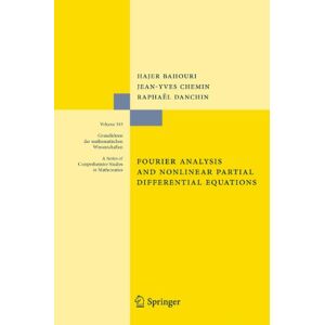 Bahouri, Hajer Fourier Analysis and Nonlinear Partial Differential Equations: 343 (Grundlehren der mathematischen Wissenschaften, 343) Bahouri, Hajer Fourier Analysis and Nonlinear Partial Differential Equations: 343 (Grundlehren der mathematischen Wissenschaften, 343)