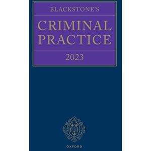 Blackstone's Criminal Practice 2023 Blackstone's Criminal Practice 2023