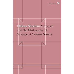 Sheehan Marxism and the Philosophy of Science: A Critical History (Radical Thinkers) Sheehan Marxism and the Philosophy of Science: A Critical History (Radical Thinkers)