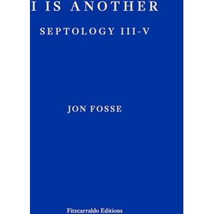 Fosse, Jon I is Another: Septology III-V Fosse, Jon I is Another: Septology III-V