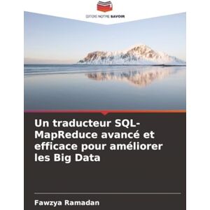 Ramadan, Fawzya Un traducteur SQL-MapReduce avancé et efficace pour améliorer les Big Data Ramadan, Fawzya Un traducteur SQL-MapReduce avancé et efficace pour améliorer les Big Data