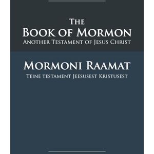 Smith Jr., Joseph The Book of Mormon Mormoni Raamat: English-Estonian Edition with Dual-Column Verse-Aligned Text Smith Jr., Joseph The Book of Mormon Mormoni Raamat: English-Estonian Edition with Dual-Column Verse-Aligned Text