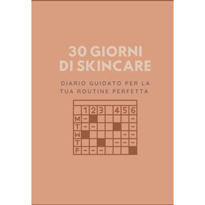 De Martino, Francesco 30 Giorni di Skincare: Diario guidato per creare la tua routine perfetta e prenderti cura della pelle ogni giorno De Martino, Francesco 30 Giorni di Skincare: Diario guidato per creare la tua routine perfetta e prenderti cura della pelle ogni giorno