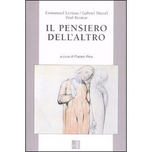 Lévinas, Emmanuel Il pensiero dell'altro Lévinas, Emmanuel Il pensiero dell'altro