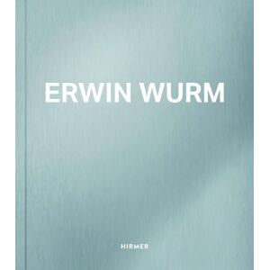 Erwin Wurm: English Edition Erwin Wurm: English Edition