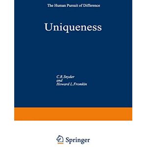 Snyder, C.R. Uniqueness: The Human Pursuit of Difference (Perspectives in Social Psychology) Snyder, C.R. Uniqueness: The Human Pursuit of Difference (Perspectives in Social Psychology)
