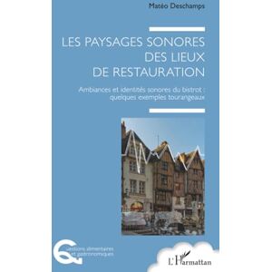 Deschamps, Matéo Les paysages sonores des lieux de restauration: Ambiances et identités sonores du bistrot : quelques exemples tourangeaux Deschamps, Matéo Les paysages sonores des lieux de restauration: Ambiances et identités sonores du bistrot : quelques exemples tourangeaux