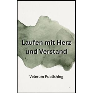 Publishing, Velerum Laufen mit Herz und Verstand Publishing, Velerum Laufen mit Herz und Verstand