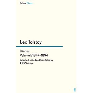 Tolstoy 's Diaries Volume 1: 1847-1894 (Leo , Diaries and Letters) Tolstoy 's Diaries Volume 1: 1847-1894 (Leo , Diaries and Letters)