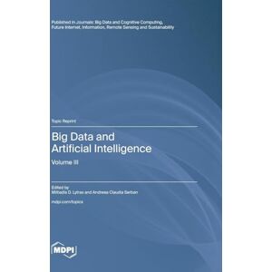 Big Data and Artificial Intelligence: Volume III Big Data and Artificial Intelligence: Volume III