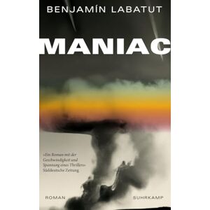 Labatut, Benjamín MANIAC: Roman Werden die Maschinen uns abschaffen? Ein visionärer Roman über Ursprünge und Zukunft der KI Labatut, Benjamín MANIAC: Roman Werden die Maschinen uns abschaffen? Ein visionärer Roman über Ursprünge und Zukunft der KI