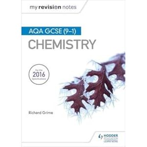 Grime, Richard My Revision Notes: AQA GCSE (9-1) Chemistry Grime, Richard My Revision Notes: AQA GCSE (9-1) Chemistry