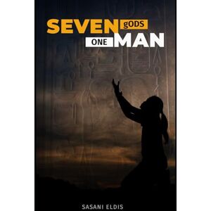 Eldis, Sasani SEVEN gODS ONE MAN: Human: All the useful that is disused (Consciousness) Eldis, Sasani SEVEN gODS ONE MAN: Human: All the useful that is disused (Consciousness)