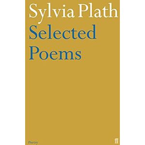 Sylvia Plath Selected Poems (Faber Poetry) Sylvia Plath Selected Poems (Faber Poetry)