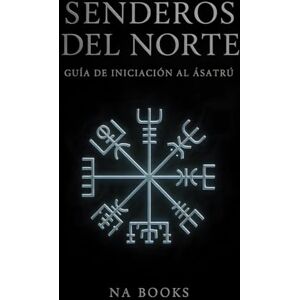 Books, Na Senderos del Norte: Mitología, Runas y Virtudes (Corpus Norrœnum: Textos y Estudios sobre Religión y Mitología Nórdica) Books, Na Senderos del Norte: Mitología, Runas y Virtudes (Corpus Norrœnum: Textos y Estudios sobre Religión y Mitología Nórdica)