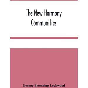 Browning Lockwood, George The New Harmony Communities Browning Lockwood, George The New Harmony Communities