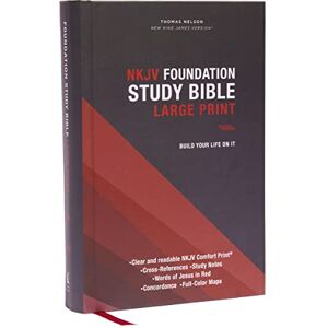 Thomas Nelson NKJV, Foundation Study Bible, Large Print, Hardcover, Red Letter, Thumb Indexed, Comfort Print: Holy Bible, New King James Version Thomas Nelson NKJV, Foundation Study Bible, Large Print, Hardcover, Red Letter, Thumb Indexed, Comfort Print: Holy Bible, New King James Version