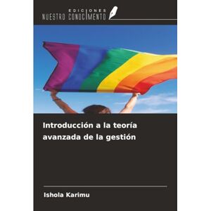 Karimu, Ishola Introducción a la teoría avanzada de la gestión Karimu, Ishola Introducción a la teoría avanzada de la gestión